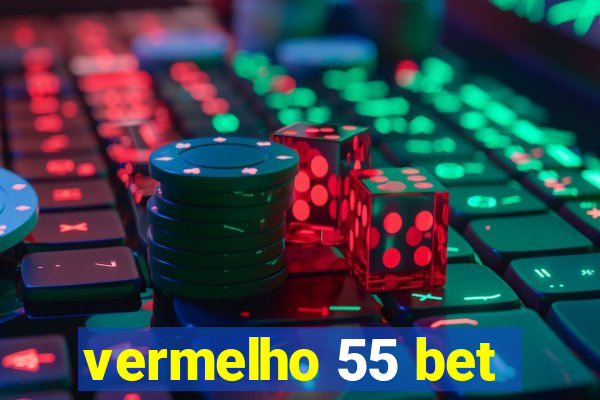 vermelho 55 bet